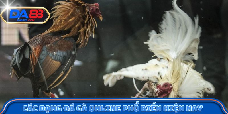 Đá Gà Trực Tuyến - Hình Thức Cá Cược Được Ưa Chuộng Nhất 3 Các dạng đá gà online phổ biến hiện nay