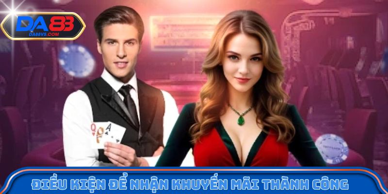 Khuyến Mãi Da88 - Nhận Thưởng Lớn Ngay Khi Kích Hoạt 3 Điều kiện để nhận khuyến mãi Da88 thành công dễ dàng