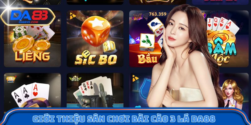 Bài Cào 3 Lá: Luật Chơi Cơ Bản Và Cách Tham Gia Hiệu Quả 2 Giới thiệu sân chơi bài cào 3 lá Da88