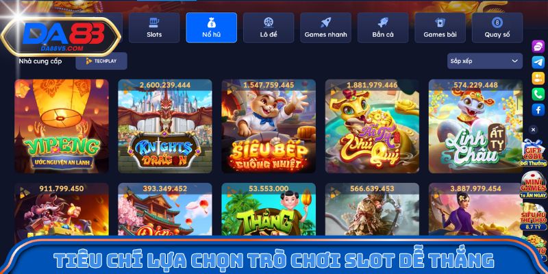Mẹo Săn Nổ Hủ Da88 Giúp Tối Ưu Tăng Tỷ Lệ Trúng Jackpot 3 Tiêu chí lựa chọn trò chơi slot dễ thắng